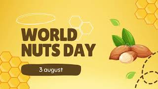 3 August WORLD NUTS DAY