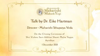 Talk by Dr. Eike Hartman, Director - Maharishi Sthapatya Veda