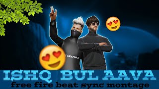 ISHQ  BUL AAVA x free fire montage x free fire status x free fire beat sync montage