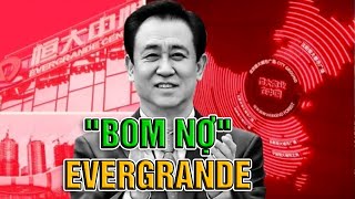 "Bom nợ" Evergrande của Trung Quốc|Bài học nào sẽ được rút ra tại Việt Nam