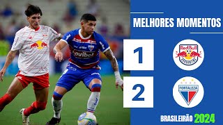 RED BULL BRAGANTINO 1 X 2 FORTALEZA | GOLS E MELHORES MOMENTOS | 23ª RODADA BRASILEIRÃO 2024