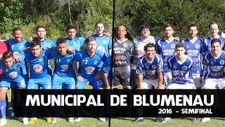 A. NORDESTINOS 2 x 2 A. ITOUPAVA - Campeonato Municipal de Blumenau 2016 - Semifinal