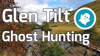 Glen Tilt Ghost Hunting (Falls of Tarf)