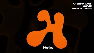 Andrew Nagy & Lovlee - How Did We Get Here (Visualizer) [Helix Records]