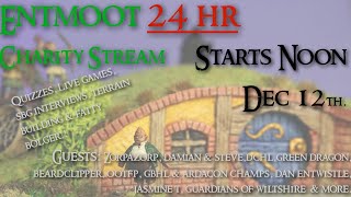 Entmoot 24hr Charity Live Stream - SBG, LOTR Chat & Games