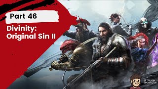 Divinity: Original Sin II - Part 46 [Stream Archive | First Playthrough]