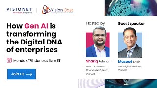 VisionCast | How Gen AI is transforming the Digital DNA of enterprises