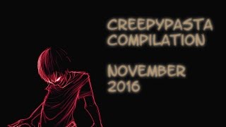 Creepypasta Compilation November 2016