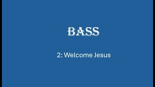 2 Welcome Jesus