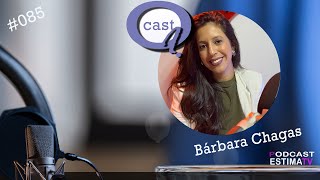 Bárbara Chagas | QuestioneCast EP 085 #podcast