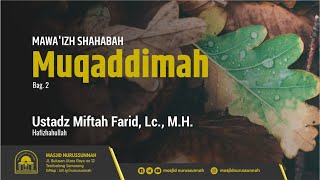 Pertemuan Ke-2: Muqoddimah Kitab Mawa'izh Shahabat | Ustadz Miftah Farid, Lc, MH حَفِظَهُ الله تعالى