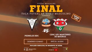 FINAL TAÇA FUTSAL AF VISEU MASCULINO - PJM SEGURIS, LDA | Pedreles BDC X CDRC São Martinho de Mouros