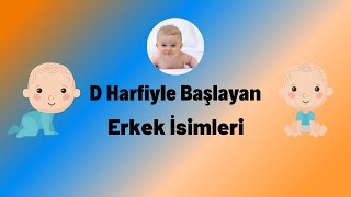 D harfi ile başlayan en güzel, popüler erkek bebek isimleri.