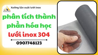 🔴Phân Tích Thành Phần Hóa Học Của Lưới Inox -  Tại Trung Tâm 3