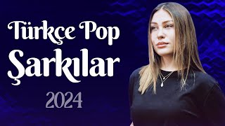 Türkçe Pop Şarkılar 2024 🔥 Radyolarda En Çok Dinlenen Şarkılar 2024 🔥 En Iyi Türkce Pop 2024