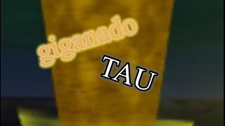 giganado - TAU (fail :/)