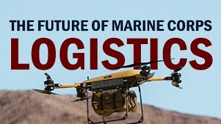 The Future of Marine Corps Logistics