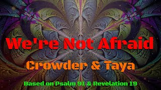 "We're Not Afraid" by Crowder & Taya (with lyrics)