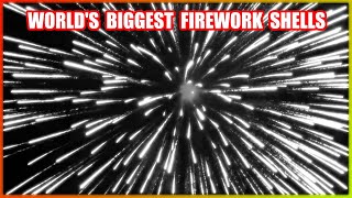 TOP 5 BIGGEST FIREWORK SHELLS | 4" to 48"