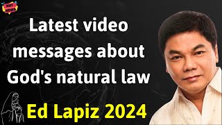 Latest video messages about God's natural law  - Ed Lapiz Latest Sermon