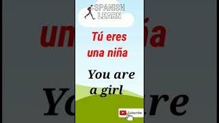 You are a girl in Spanish language