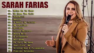 SARAH FARIAS | As Melhores Hinos - Deixa eu te usar, Renovo, Novidade e Sobrevivi