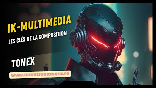 Ik-Multimedia Gratuit Les clés de la composition TONEX