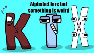 Alphabet Lore but something is weird