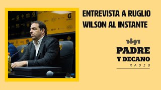 🚨️📣️ 🎖️WILSON AL INSTANTE 👉️ ENTREVISTA A RUGLIO