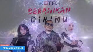 Kotak   Beranikan Dirimu Video Lirik