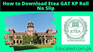 How to download Etea GAT kp roll no slip