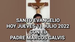 SANTO EVANGELIO HOY JUEVES 11 JULIO 2024 - PADRE MARCOS GALVIS