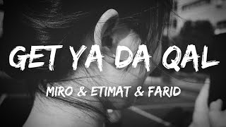 Miro - Get Yada Qal (Lyrics) ft. Etimat & Farid