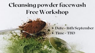 Cleansing Powder Free Workshop