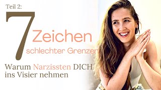 Teil 2: 7 Zeichen schlechter Grenzen - Warum Narzissten dich ins Visier nehmen