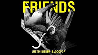 Justin Bieber - Friends ft. Bloodpop [MP3 Free Download]