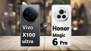 Vivo X100 Ultra vs Honor Magic 6 Pro: Full Comparison ⚡ Which is Best ?