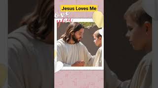 Jesus loves me