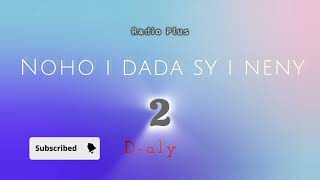 NOHO I DADA SY I NENY 2 (Tantara lava Radio Plus)