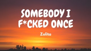 Zolita - Somebody I F*cked Once (Lyric Video)