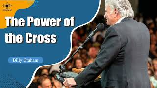 Billy Graham Classic Sermon | The Power of the Cross