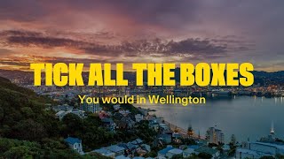 Tick all the boxes. You would in Wellington.