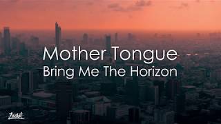 Bring Me The Horizon - mother tongue (Lyrics / Lyric Video)