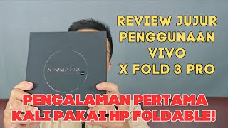 REVIEW JUJUR SELAMA MENGGUNAKAN VIVO X FOLD 3 PRO