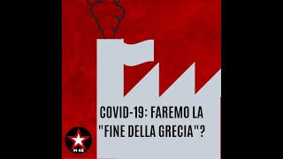 Covid-19: Faremo la "fine della Grecia"?