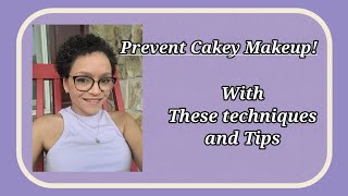 Prevent Cakey Makeup! WIth These Techniques and Tips