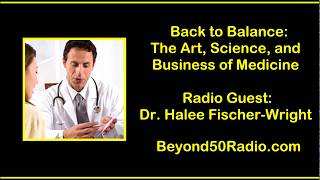 Back to Balance: The Art, Science, and Business of Medicine