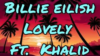 Billie Eilish  - lovely ft. Khalid (lyrics)  | CharlesLyrics ❤