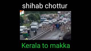 shihab chottur : Kerala to makka by walking : #shorts