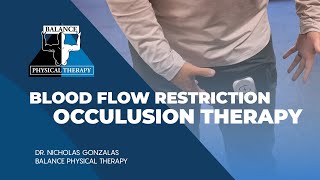 BLOOD FLOW RESTRICTION OCCULUSION THERAPY | Balance Physical Therapy